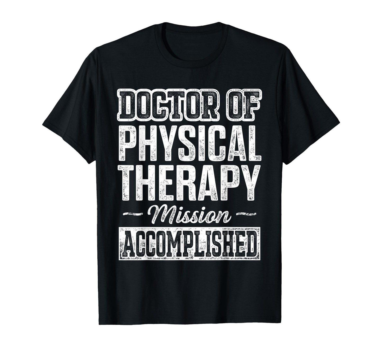 DPT Doctor of Physical Therapy Accomplish Physiotherapy T-Shirt