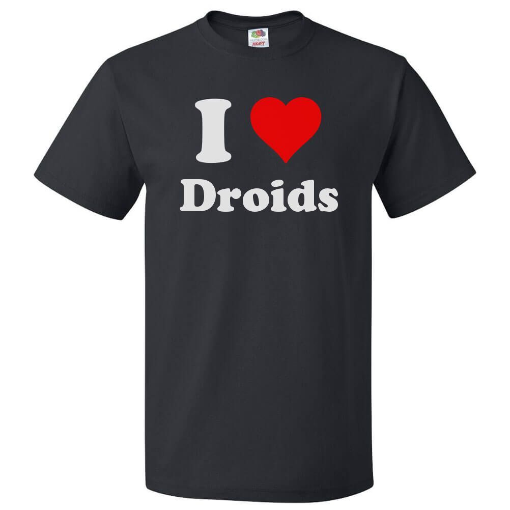 I Love Droids T shirt I Heart Droids Tee