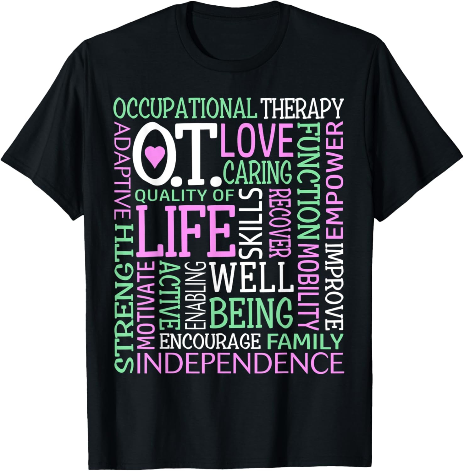 Love Occupational Therapy OT COTA Word Art Independence T-Shirt