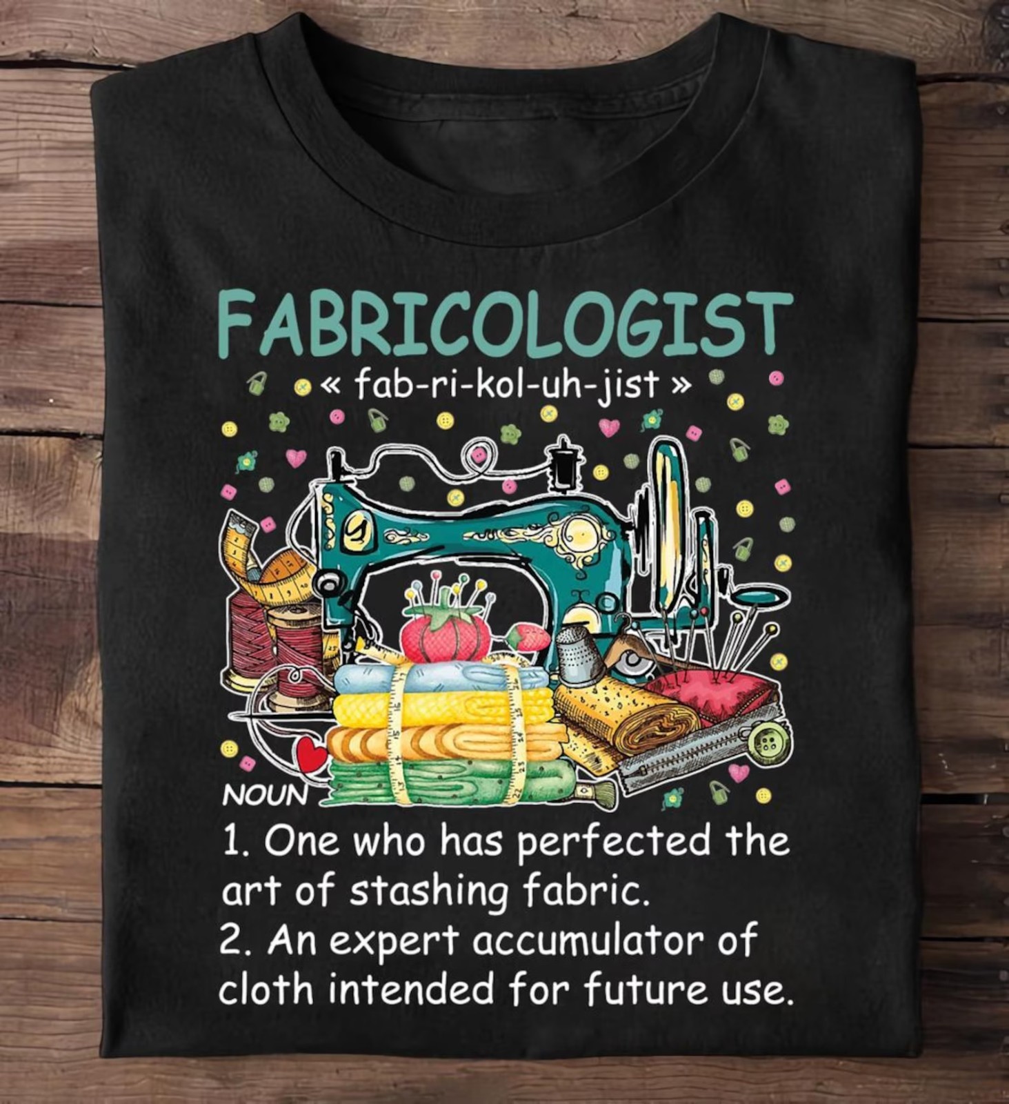 Fabricologist Definition Funny Fabricaholic Quilting Sewing Quilting T-Shirt