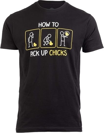 How to Pick up Chicks Funny Adult Humor Sarcasm Tee