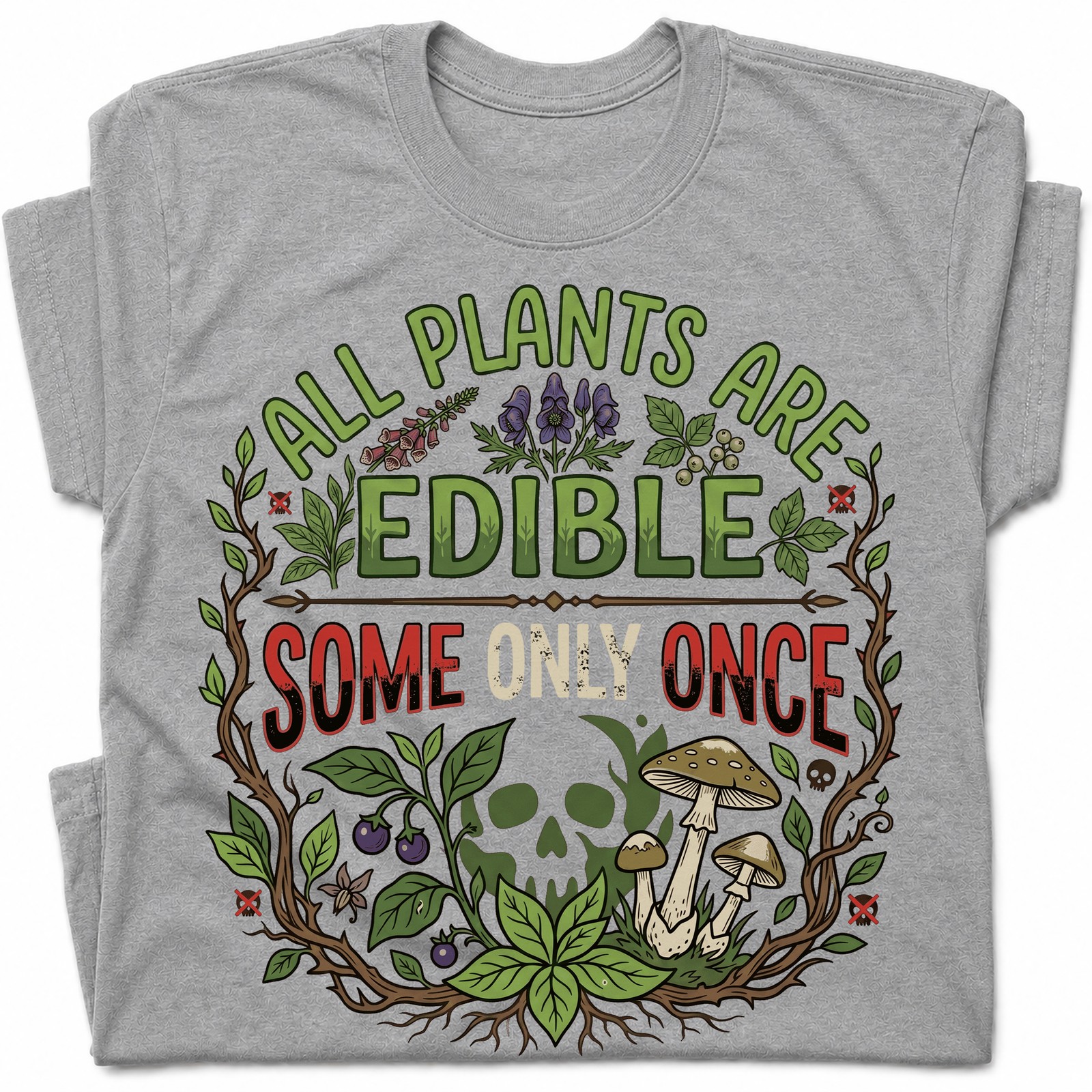 All Plants Are Edible Mushrooms T-Shirt Skull Poisonous Plants Graphic Tee