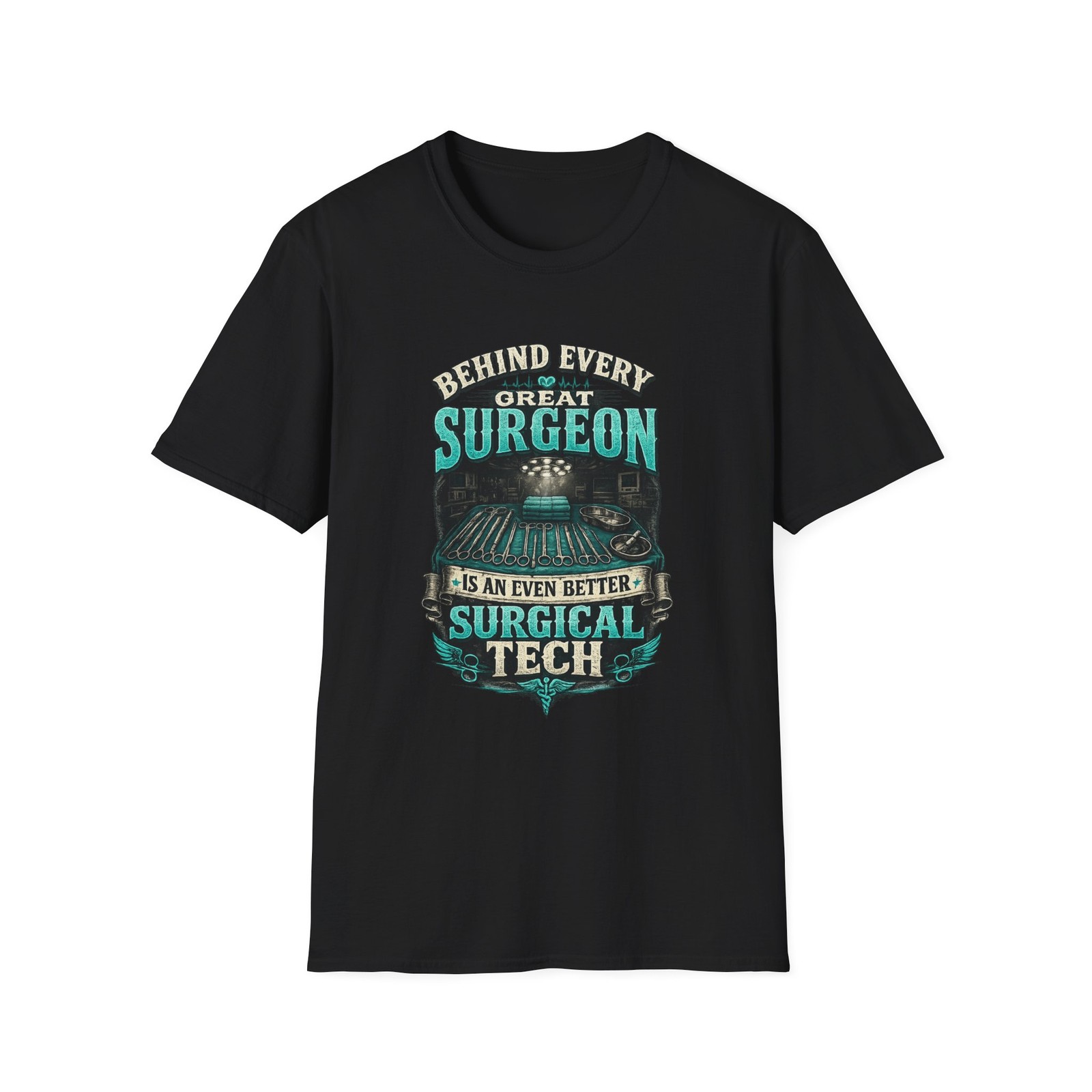 Behind Every Great Surgeon T-Shirt | Surgical Tech Tee Gift