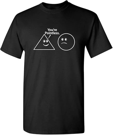 You’re Pointless Geometric Shapes T-Shirt Funny