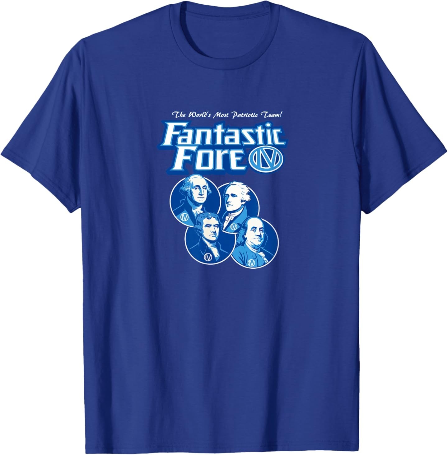 Fantastic IV Fore Fathers – The World’s Most Patriotic Team T-Shirt