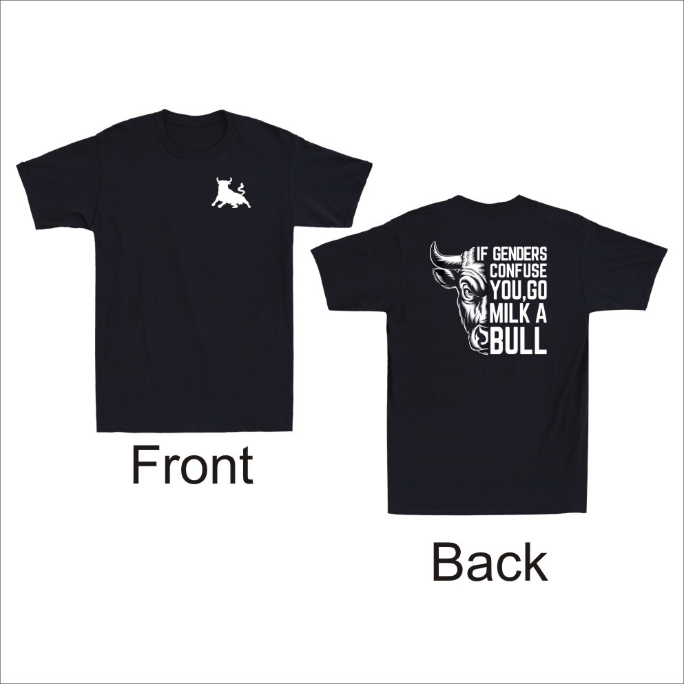 If Genders Confuse You Go Milk A Bull Cool Front And Back Print Men’s T-Shirt