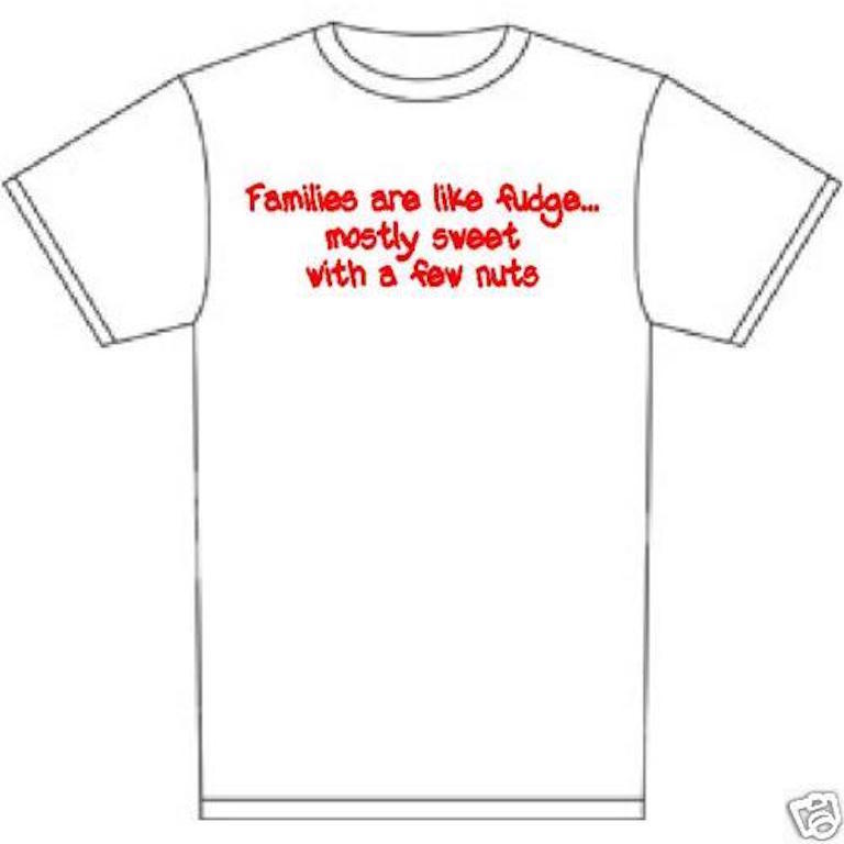 t-shirt Family like Fudge mostly sweet with few nuts funny custom made colors